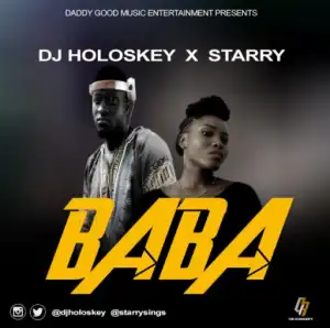 DJ holoskey - Baba Ft. Starry